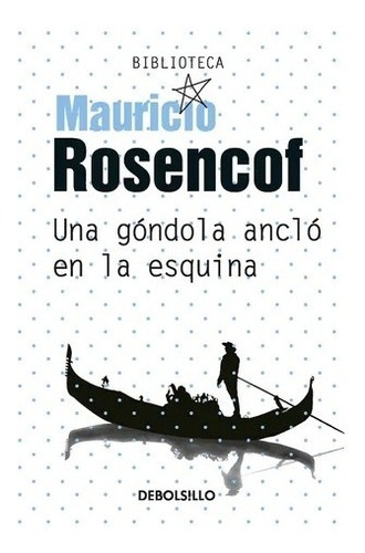 Una Góndola Ancló En La Esquina / Rosencof (envíos)