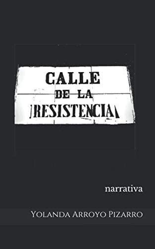 Libro: Calle De La Resistencia (spanish Edition)