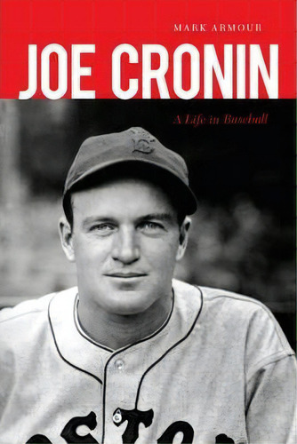 Joe Cronin, De Mark L. Armour. Editorial University Nebraska Press, Tapa Dura En Inglés