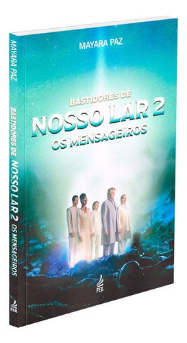 Bastidores De Nosso Lar 2 - Os Mensageiros: Não Aplica, De : Mayara Paz Costa. Aplica, Vol. Não Aplica. Editorial Feb, Capa Mole, Edição Não Aplica Em Português, 2024