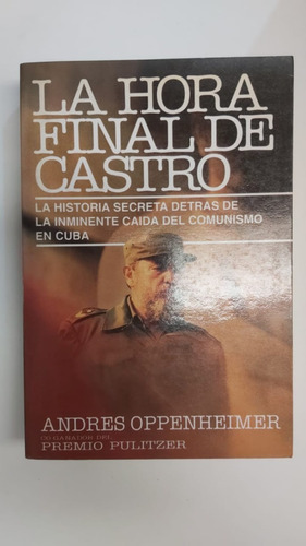 La Hora Final De Castro - Oppenheimer - Vergara