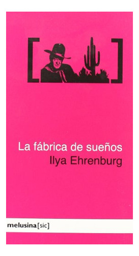 La Fabrica De Sueños - Ilya Ehrenburg - Melusina