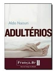 Livro Adultérios Aldo Naouri