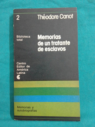 Memorias De Un Tratante De Esclavos - Theodore Canot / Ceal