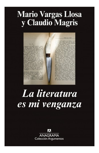 Literatura Es Mi Venganza, La, de Vargas Llosa, Magris. Editorial Anagrama, edición 1 en español