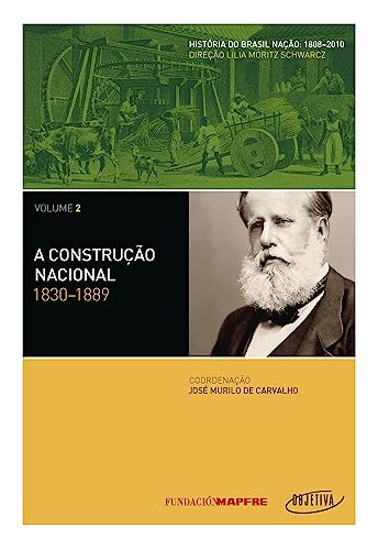 Libro Construcao Nacional: 1830-1889