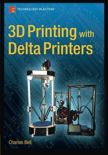 Book : 3d Printing With Delta Printers - Bell, Charles