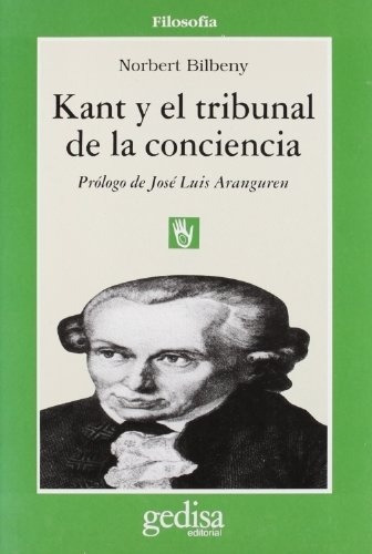 Kant Y El Tribunal De La Conciencia - Norbert Bilbeny, De Norbert Bilbeny. Editorial Gedisa En Español