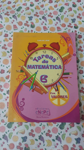 Tareas De Matematica 6 - Carlos Jese - Nuevas Propuestas