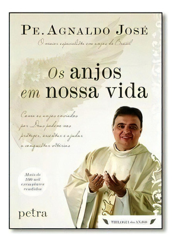 Anjos Em Nossa Vida,os, De Jose. Editora Editora Petra, Capa Mole, Edição 1 Em Português, 2015
