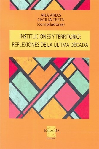 Instituciones Y Territorio Reflexiones, De Testa, Arias., Vol. Abc. Editorial Espacio, Tapa Blanda En Español, 1