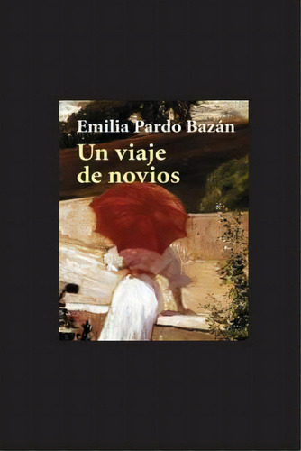 Un Viaje De Novios, De Pardo Barzan, Emilia. Editorial Createspace, Tapa Blanda En Español