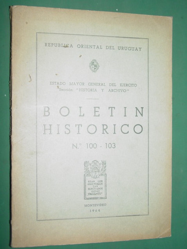 Boletin Historico 100/103 Ejercito Uruguay 215 Pgs 1964