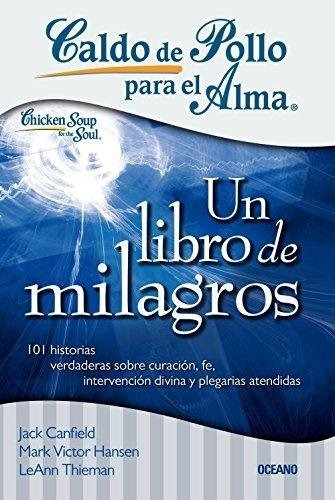 Libro De Milagros, Un - Jack Canfield / Mark Hansen / Amy Ne