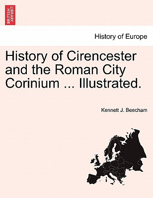 Libro History Of Cirencester And The Roman City Corinium ...
