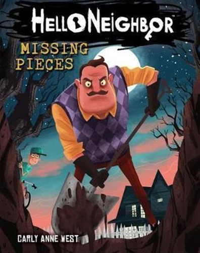Hello Neighbor!: Missing Pieces - Carly Anne West