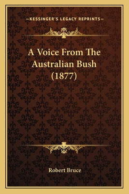 Libro A Voice From The Australian Bush (1877) - Bruce, Ro...