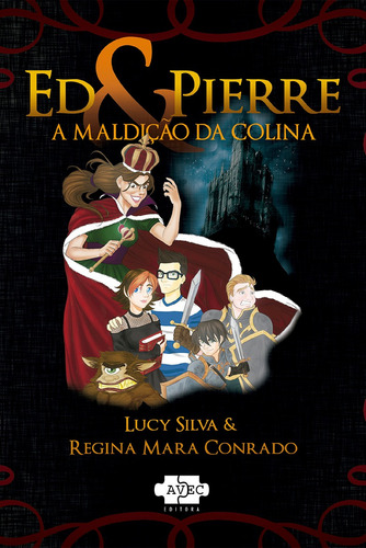 Ed & Pierre: A Maldição Da Colina, De Regina Mara Lucy; Conrado. Editora Avec, Capa Mole Em Português