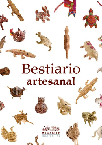 Bestiario Artesanal - Artes De México -  Alberto Ruy Sánchez