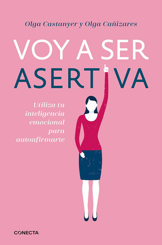 Libro: Voy A Ser Asertiva: Un Manual Práctico Para Desarroll