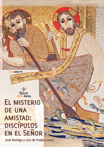 El Misterio De Una Amistad: Discípulos En El Señor