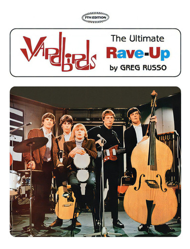 Yardbirds: The Ultimate Rave-up, De Russo, Greg. Editorial Crossfire Pubn, Tapa Blanda En Inglés