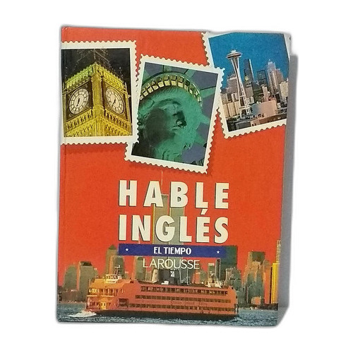 Hable Ingles - El Tiempo - Larousse