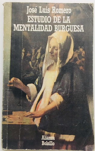 Estudio De La Mentalidad Burguesa José Luis Romero (Usado)