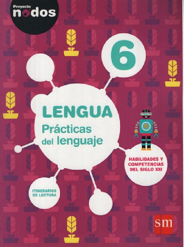 Libro - Lengua Practicas Del Lenguaje 6 Proyecto Nodos, De 