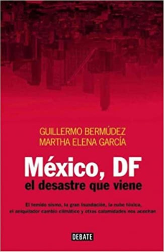 Mexico, Df: El Desastre Que Viene