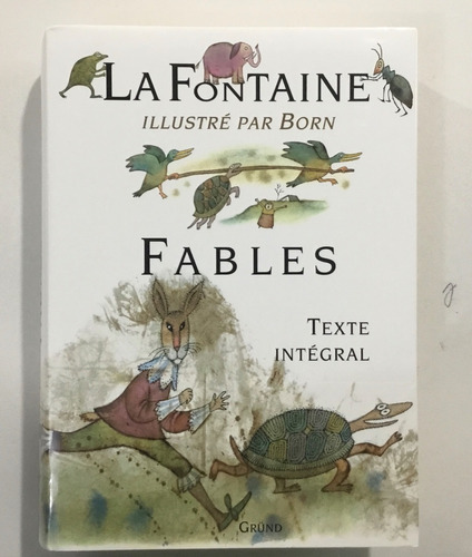 La Fontaine Fables Illustré Par Born Texte Intégral Ed Gründ