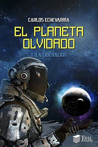 Libro: El Planeta Olvidado I: La Liberación (spanish