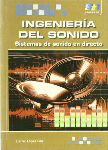 Libro Ingenieria Del Sonido: Sistemas De Sonido En Directo