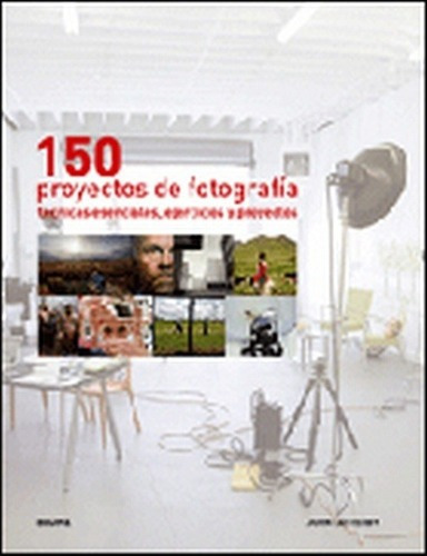 150 Proyectos De Fotografia  - Easterby, John, De Easterby, John. Editorial Blume En Español