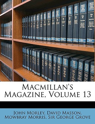 Libro Macmillan's Magazine, Volume 13 - Morley, John