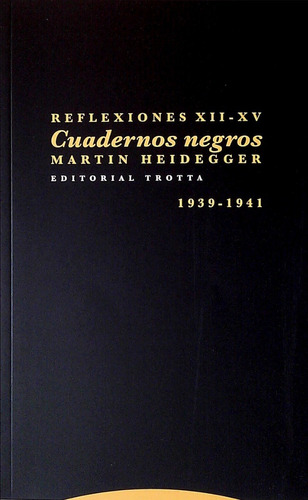 Cuadernos  Negros. Reflexiones Xii - Xv.  Martín Heidegger