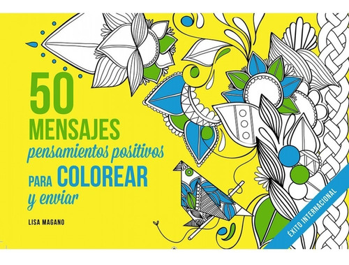 50 Mensajes. Pensamientos Positivos Para Colorear Y Enviar