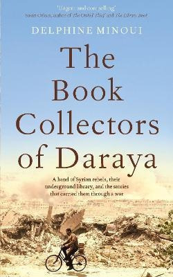 The Book Collectors Of Daraya : A Band Of Syrian(bestseller)