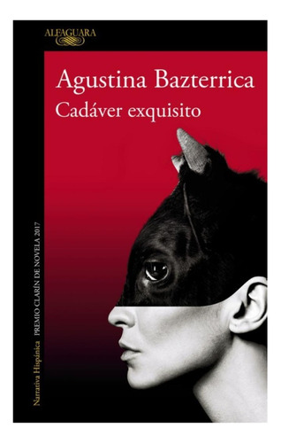 Cadaver Exquisito - Premio Clarin 2017 - A Basterrica - Alfa