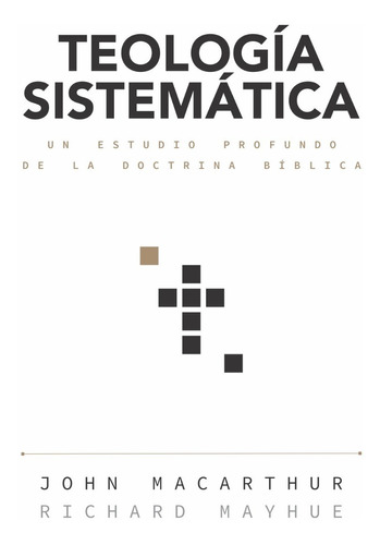 Teología Sistemática Estudio Profundo De La Doctrina Bíblica