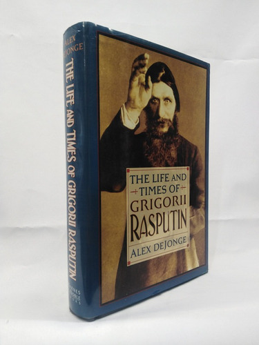 The Life And Times Of Gigorii Rasputin