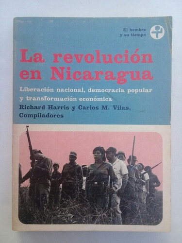 La Revolución En Nicaragua - Richard Harris Carlos M. Vilas