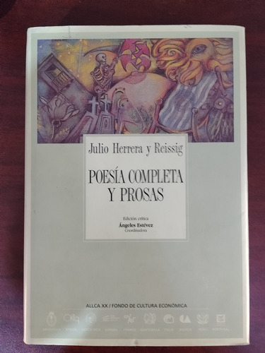 Julio Herrera Y Reissig. Poesía Completa Y Prosas