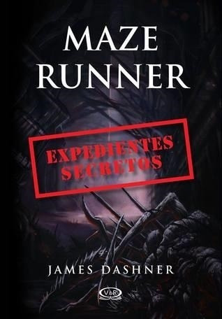 * Maze Runner * Expedientes Secretos James Dashner