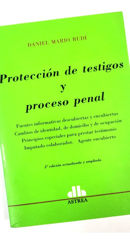 Proteccion De Testigos Y Proceso Penal - Rudi, Daniel M.