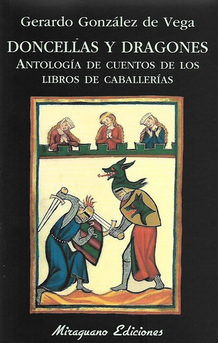 Doncellas Y Dragones. Antologia De Cuentos De Los Libros De Caballerias, De G. Gonzalez De Vega. Editorial Miraguano, Tapa Blanda En Español