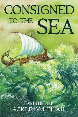 Libro Consigned To The Sea - Danielle Ackley-mcphail