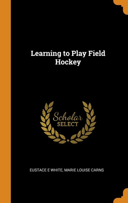 Libro Learning To Play Field Hockey - White, Eustace E.