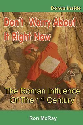 Libro Don't Worry About It Right Now : The Roman Influenc...