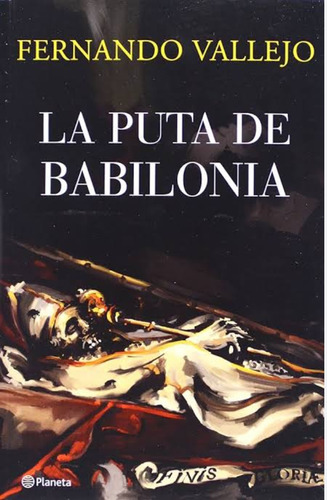 La Puta De Babilonia Fernando Vallejo 